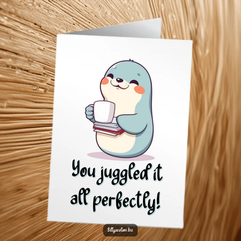 Funny Free Printable Congrats Card featuring a smiling sea lion character expertly balancing a coffee mug atop a stack of papers.